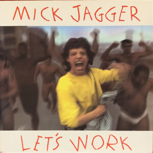 Mick Jagger ‎– "Let's Work" (1987)