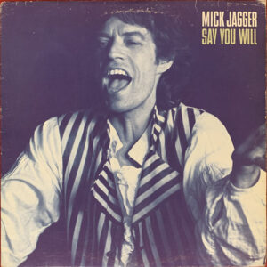 Mick Jagger ‎– "Say You Will" (1987)