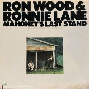 Ron Wood & Ronnie Lane ‎– "Mahoney's Last Stand - Original Motion Picture Soundtrack" (1976)