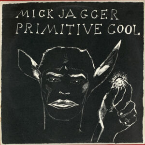 Mick Jagger ‎– "Primitive Cool" (1987)