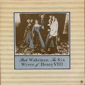 Rick Wakeman ‎– "The Six Wives Of Henry VIII" (1973)