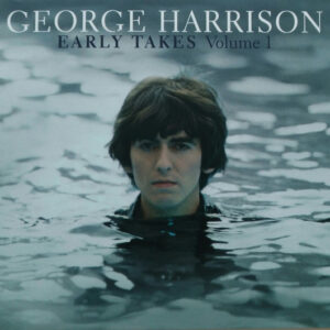 George Harrison – "Early Takes Volume 1" (2014) CD