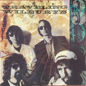 Traveling Wilburys – "Vol. 3" (1990) Tom Petty, Jeff Lynne, George Harrison, Bob Dylan, Gary Moore