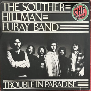 The Souther-Hillman-Furay Band – "Trouble In Paradise" (1975)