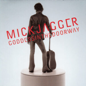 Mick Jagger – "Goddessinthedoorway" (2001) CD