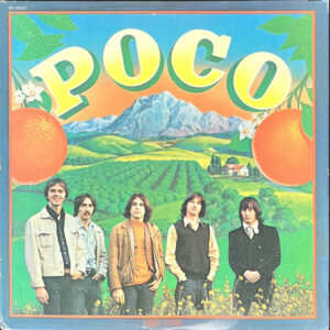 Poco – "Poco" (1970) Buffalo Springfield, Eagles, Loggins & Messina